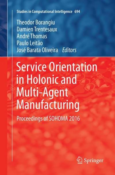 Service Orientation in Holonic and Multi-Agent Manufacturing