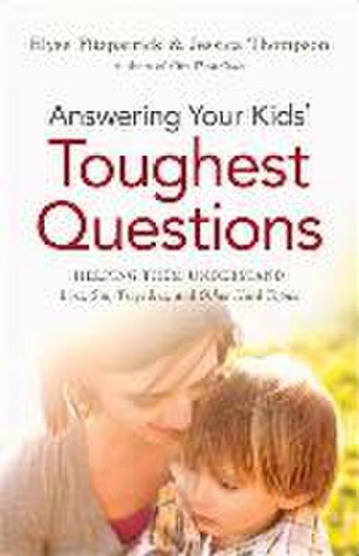 Answering Your Kids’ Toughest Questions