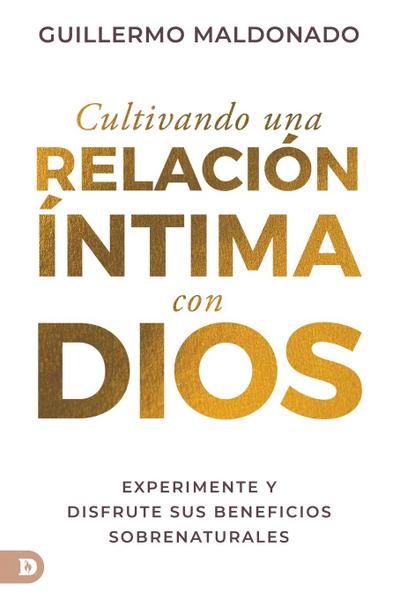 Cultivando una relación íntima con Dios (Spanish Edition)