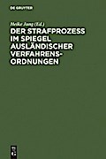 Der Strafprozeß im Spiegel ausländischer Verfahrensordnungen