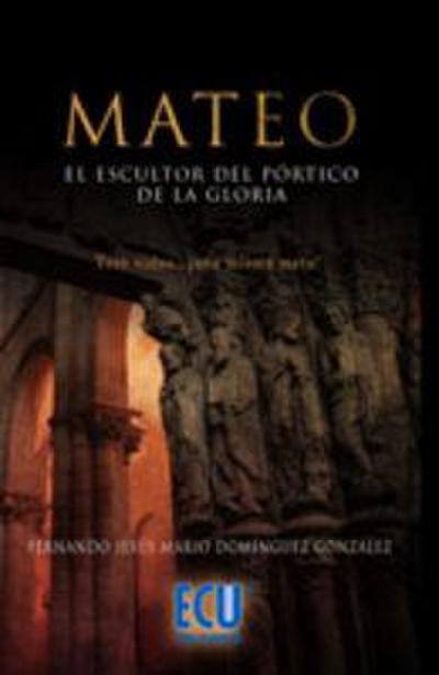 Mateo el escultor del pórtico de la gloria