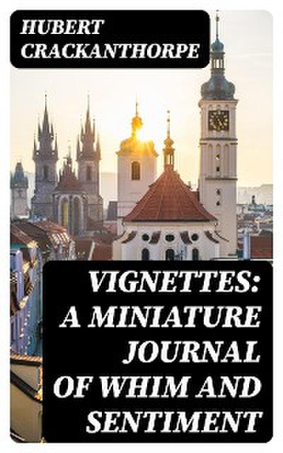 Vignettes: A Miniature Journal of Whim and Sentiment