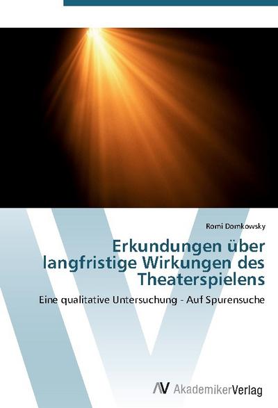 Erkundungen über langfristige Wirkungen des Theaterspielens