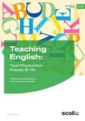 Teaching English: Text Production - Klasse 9-10