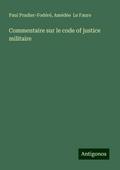 Commentaire sur le code of justice militaire