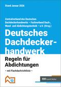 Deutsches Dachdeckerhandwerk - Regeln für Abdichtungen