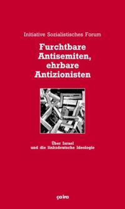 Furchtbare Antisemiten, ehrbare Antizionisten