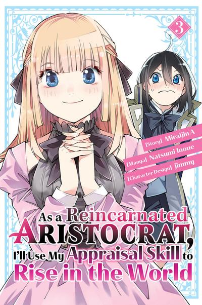As a Reincarnated Aristocrat, I’ll Use My Appraisal Skill to Rise in the World 3 (manga)