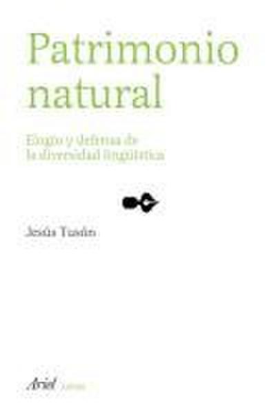 Patrimonio natural : elogio y defensa de la diversidad lingüística