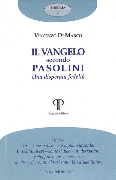 Il Vangelo secondo Pasolini. Una disperata fedeltà