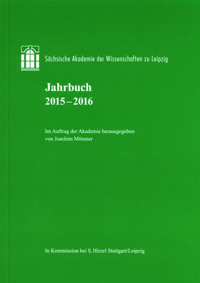 Sächsische Akademie der Wissenschaften zu Leipzig, Jahrbuch 2015-2016, m. CD-ROM