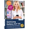 Samsung Galaxy A37 5G - Praxisbuch für Einsteiger 