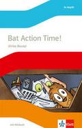 Bat Action Time!