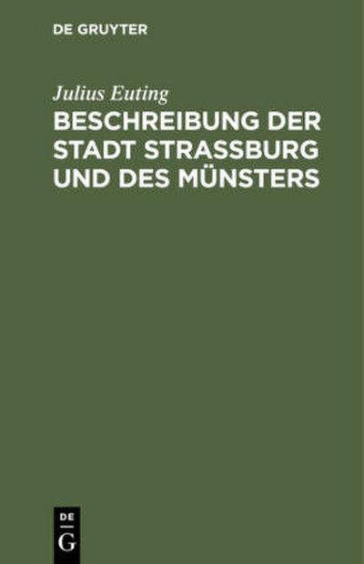 Beschreibung der Stadt Straßburg und des Münsters