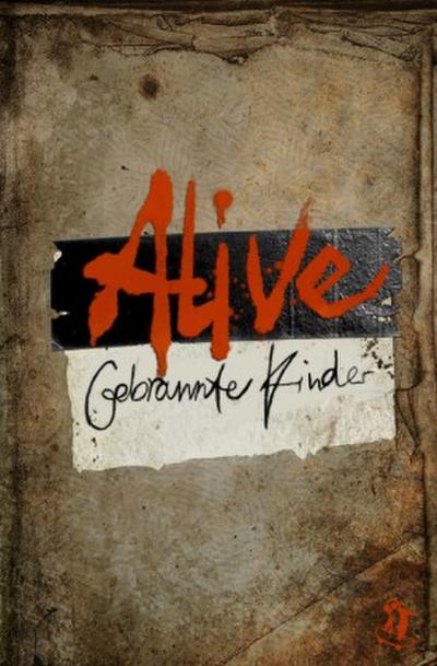 Alive: Gebrannte Kinder