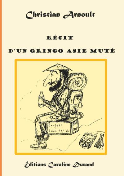 Récit d’un gringo Asie Muté