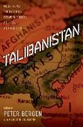 Talibanistan: Negotiating the Borders Between Terror, Politics, and Religion Peter Bergen Editor