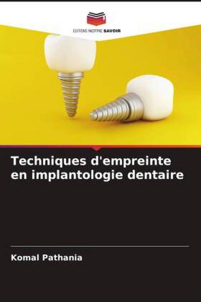 Techniques d’empreinte en implantologie dentaire