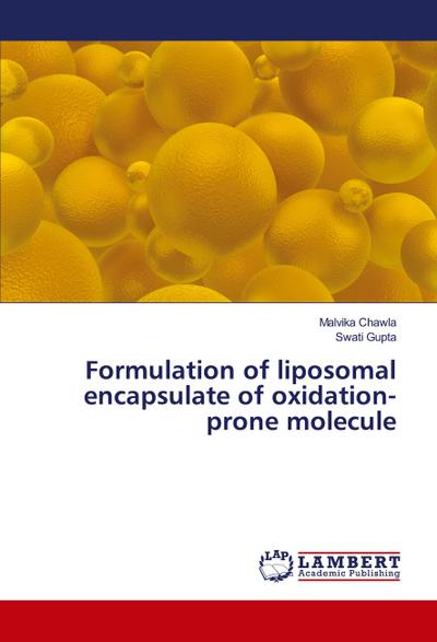 Formulation of liposomal encapsulate of oxidation-prone molecule