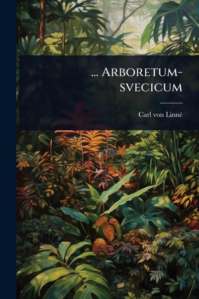 ... Arboretum-svecicum