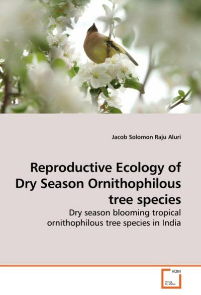 Reproductive Ecology of Dry Season Ornithophilous tree species