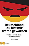 Deutschland, du bist mir fremd geworden