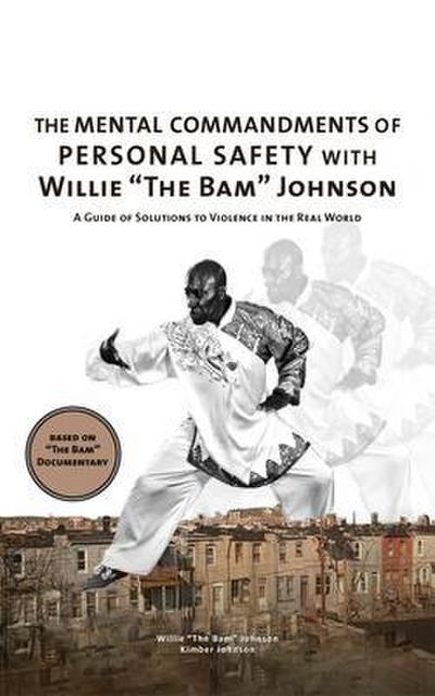 The Mental Commandments of Personal Safety with Willie "The Bam" Johnson
