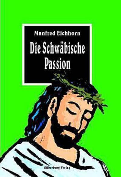 Die Schwäbische Passion: Eine Legende