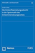 Die Einkünfteerzielungsabsicht in der Systematik des Einkommensteuergesetzes