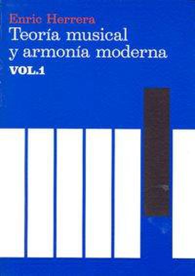 Teoría Musical Y Armonía Moderna Vol. I