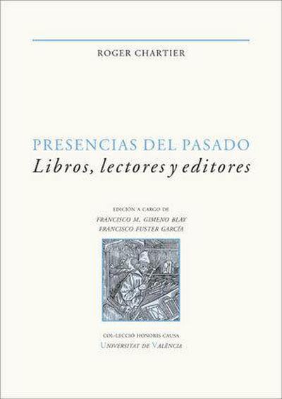 Presencias del pasado : libros, lectores y editores