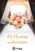 Ab Montag verheiratet