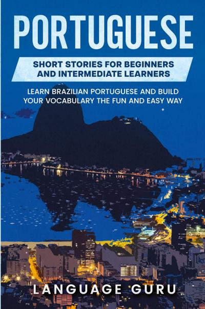 Portuguese Short Stories for Beginners and Intermediate Learners