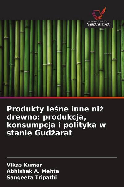 Produkty le¿ne inne ni¿ drewno: produkcja, konsumpcja i polityka w stanie Gud¿arat