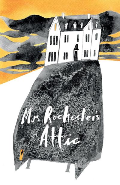 Mrs Rochester’s Attic
