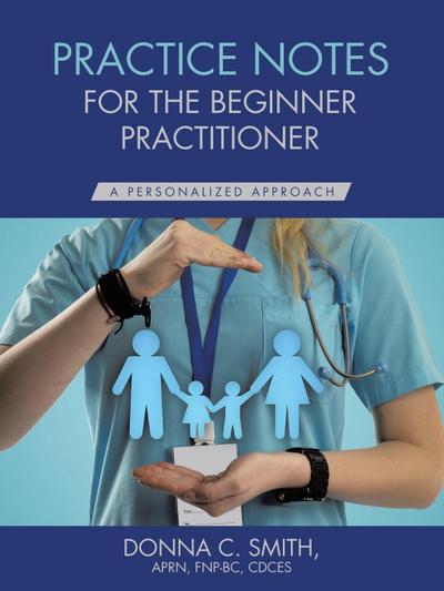 Practice Notes for the Beginner Practitioner