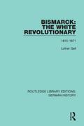 Bismarck: The White Revolutionary