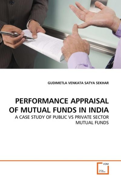 PERFORMANCE APPRAISAL OF MUTUAL FUNDS IN INDIA