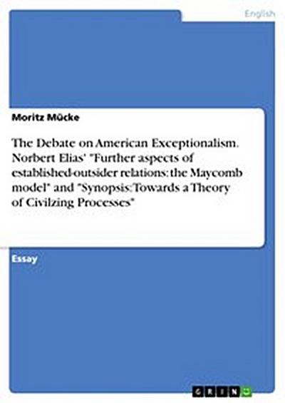 The Debate on American Exceptionalism. Norbert Elias’ "Further aspects of established-outsider relations: the Maycomb model" and "Synopsis: Towards a Theory of Civilzing Processes"