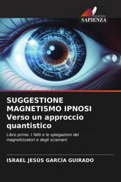 SUGGESTIONE MAGNETISMO IPNOSI Verso un approccio quantistico