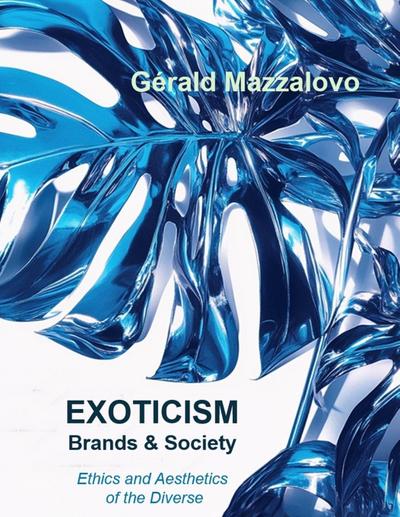 EXOTICISM, Brands & Society