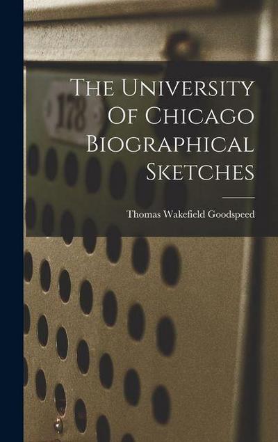 The University Of Chicago Biographical Sketches