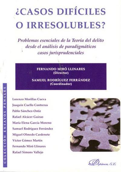 ¿Casos difíciles o irresolubles? : problemas esenciales de la teoría del delito desde el análisis de paradigmáticos casos jurisprudenciales