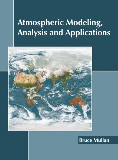 Atmospheric Modeling, Analysis and Applications