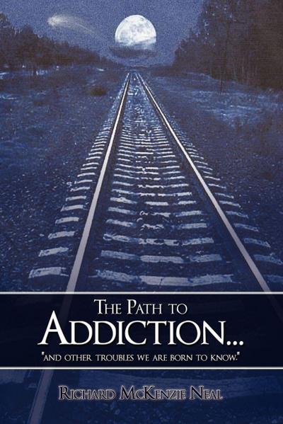The Path to Addiction...
