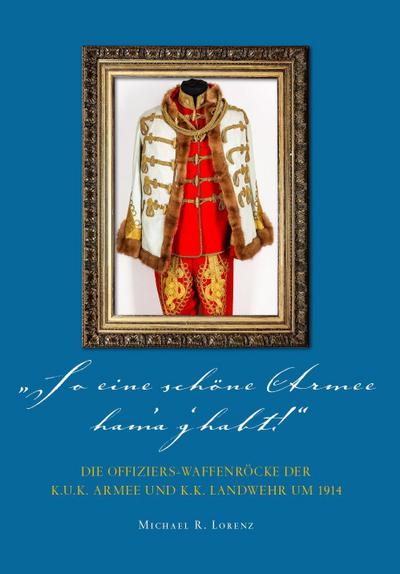 So eine schöne Armee ham’a g’habt...!