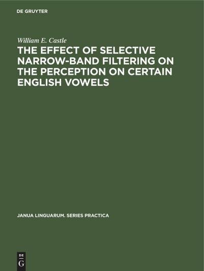 The Effect of Selective Narrow-Band Filtering on the Perception on Certain English Vowels