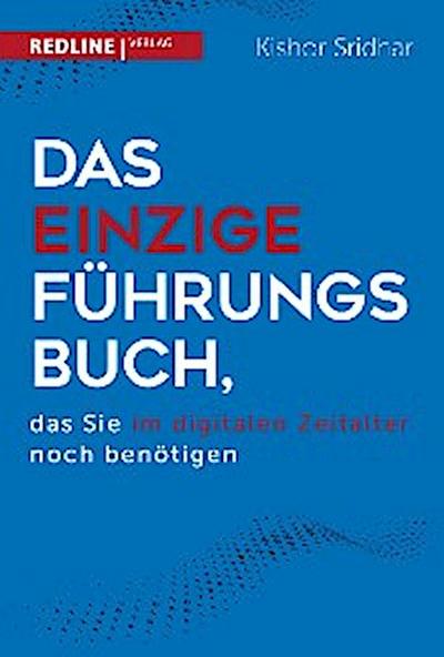 Das einzige Führungsbuch, das Sie im digitalen Zeitalter  benötigen