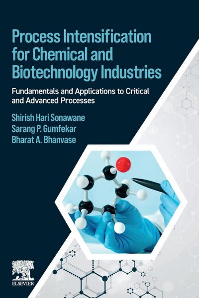 Process Intensification for Chemical and Biotechnology Industries