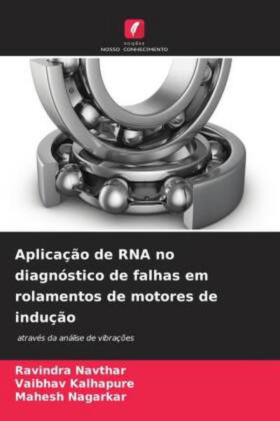 Aplicação de RNA no diagnóstico de falhas em rolamentos de motores de indução
